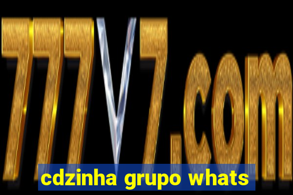 cdzinha grupo whats